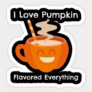 I Love Pumkin Flavored Everything Sticker